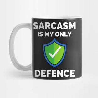 Sarcasm Is My Only Defence - Funny Sarcastic Saying Mug